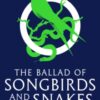 The Ballad of Songbirds and Snakes (A Hunger Games Novel)