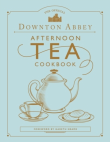 The Official Downton Abbey Afternoon Tea Cookbook - 9780711258938