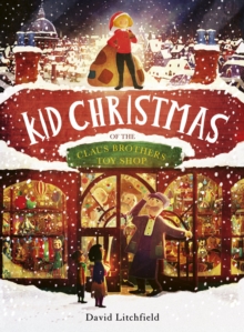Kid Christmas : of the Claus Brothers Toy Shop - 9780711262942