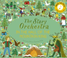 The Story Orchestra: In the Hall of the Mountain King : Press the note to hear Grieg's music Volume 7 - 9780711271975