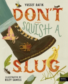 Don't Squish a Slug : A Wonderful Celebration of Marvellous Minibeasts! - 9780711293434