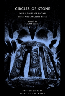 Circles of Stone : Weird Tales of Pagan Sites and Ancient Rites : 44 - 9780712354592