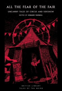 All the Fear of the Fair : Uncanny Tales of Circus and Sideshow - 9780712355094