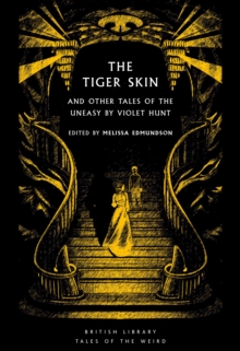 The Tiger Skin : And Other Tales of the Uneasy by Violet Hunt : 65 - 9780712355780