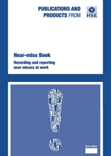 Near-miss book: recording and reporting near misses at work - 9780717667420