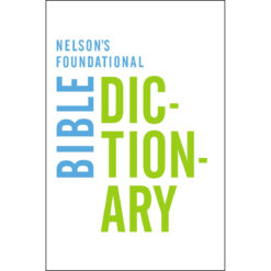 Nelson's Foundational Bible Dictionary (Paperback)