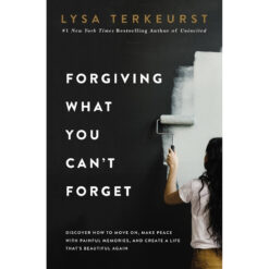 Forgiving What You Can't Forget (Hardcover)