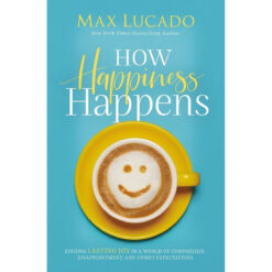 How Happiness Happens (Paperback)