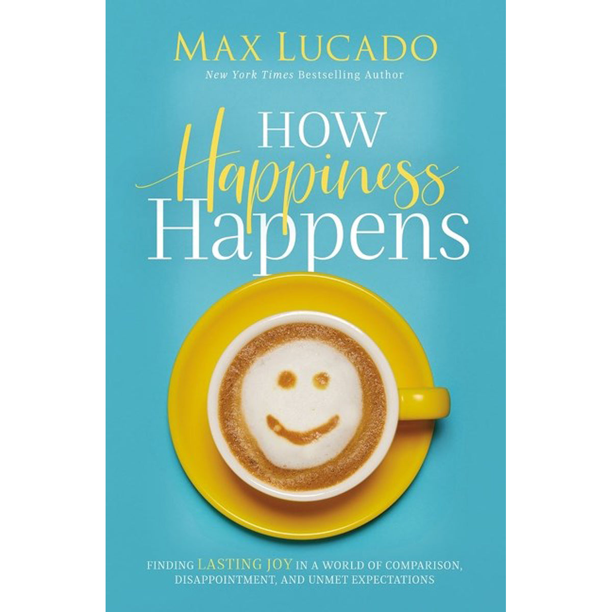 How Happiness Happens (Paperback)