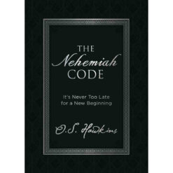 The Nehemiah Code: It's Never Too Late For A New Beginning (Hardcover)