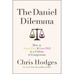 The Daniel Dilemma: How to Stand Firm and Love Well in / Culture (Paperback)