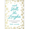 And Still She Laughs: Defiant Joy In The Depths Of Suffering (Paperback)
