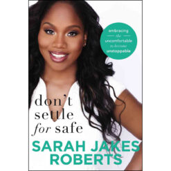 Don't Settle For Safe: Embracing Uncomfortable Unstoppable (Paperback)