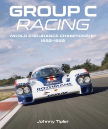 Group C Racing : World Endurance Championship, 1982–1992 - 9780719845420