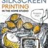 Silkscreen Printing in the Home Studio - 9780719845758