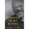 A Burning In My Bones: Biography Of Eugene H. Peterson, Translator Of The Message (Paperback)