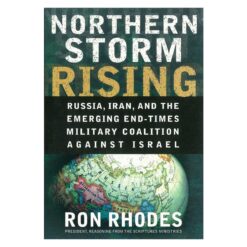 Northern Storm Rising: Russia, Iran & the Emerging End-Times Military Coalition Against Israel PB