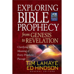 Exploring Bible Prophecy From Genesis To Revelation: Clarifying The Meaning PB