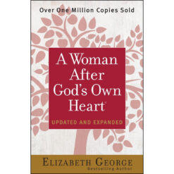 A Woman After God's Own Heart, Updated And Expanded Edition (Paperback)