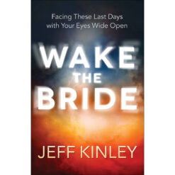 Wake The Bride: Facing These Last Days With Your Eyes Wide Open (Paperback)