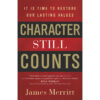 Character Still Counts: It Is Time To Restore Our Lasting Values (Paperback)