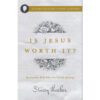 Is Jesus Worth It? (Paperback)