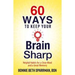 60 Ways To Keep Your Brain Sharp (Paperback)