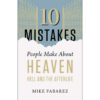 10 Mistakes People Make About Heaven Hell And The Afterlife (Paperback)