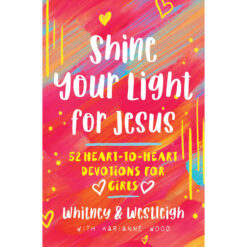 Shine Your Light For Jesus: 52 Devotions For Girls (Paperback)