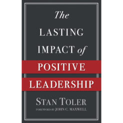 The Lasting Impact Of Positive Leadership (Paperback)