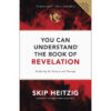 You Can Understand The Book Of Revelation: Exploring Its Mystery And Message (Paperback)