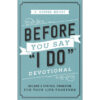 Before You Say I Do Devotional - Building A Spiritual Foundation(Paperback)