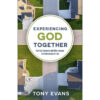 Experiencing God Together: How Your Connection With Others Deepens Your Relationship / God (Paperback)