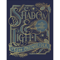 Shadow And Light: A Journey Into Advent (Hardcover)
