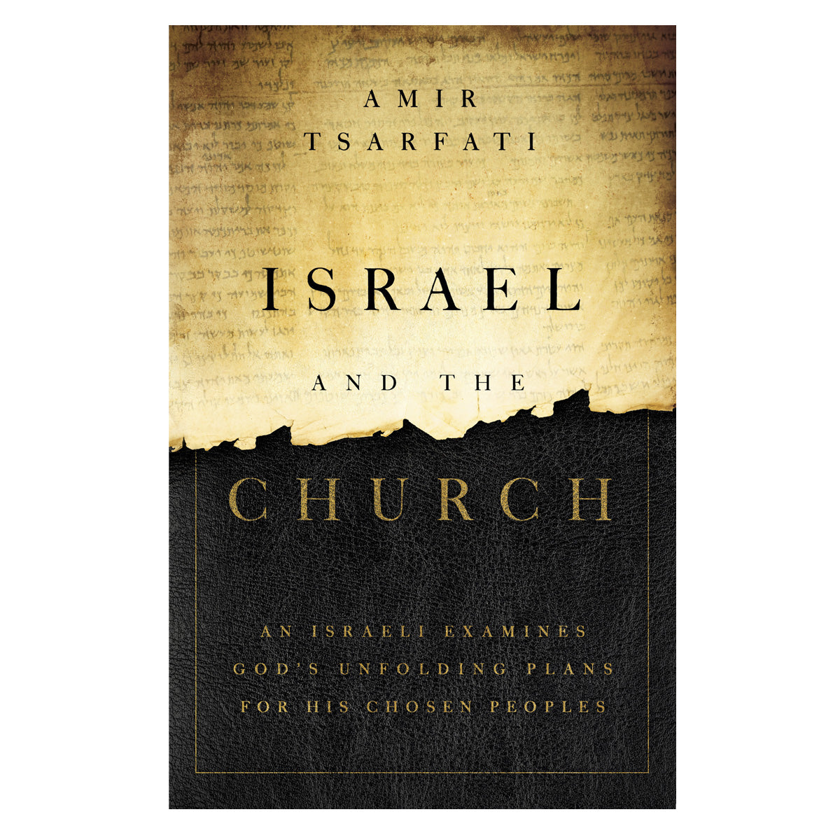 Israel And The Church: An Israeli Examines God's Unfolding Plans For His Chosen Peoples (Paperback)