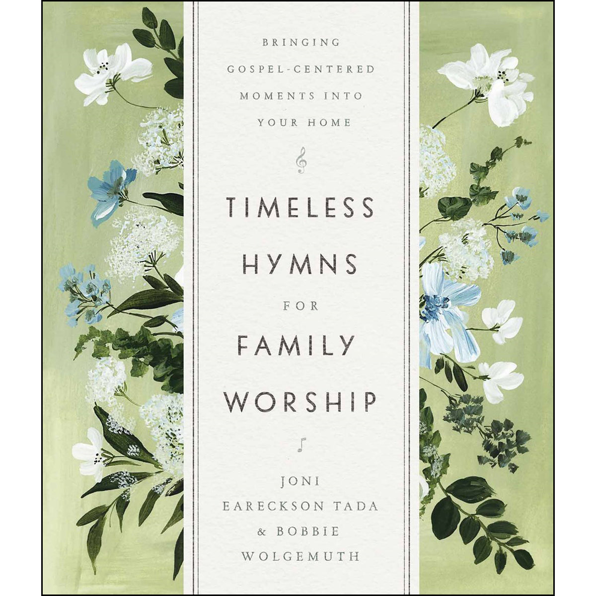 Timeless Hymns For Family Worship: Bringing Gospel-Centered Moments Into Your Home (Hardcover)