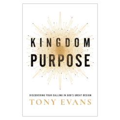 Kingdom Purpose: Discovering Your Calling in God’s Great Design (Hardcover)