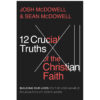 12 Crucial Truths Of The Christian Faith: Building Our Lives (Paperback)