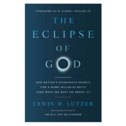 The Eclipse of God: Our Nation's Disastrous Search for a More Inclusive Deity PB