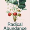 Radical Abundance : How to Win a Green Democratic Future - 9780745351353