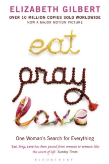 Eat Pray Love : One Woman's Search for Everything - 9780747585664