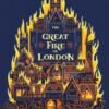 The Great Fire of London : An Illustrated History of the Great Fire of 1666 - 9780750298209