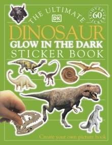 The Ultimate Dinosaur Glow in the Dark Sticker Book - 9780751344387