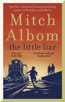 The Little Liar : The moving, life-affirming WWII novel from the internationally bestselling author of Tuesdays with Morrie - 9780751584608
