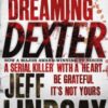 Darkly Dreaming Dexter : The GRIPPING thriller that's inspired the Showtime series DEXTER: ORIGINAL SIN and DEXTER: RESURRECTION