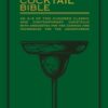 The Cocktail Bible : An A-Z of two hundred classic and contemporary cocktail recipes, with anecdotes for the curious and tips and techniques for the adventurous - 9780753733066