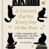 A Literary Cat for Every Day of the Year : Crafty companions and mewling muses – the finest felines in literature