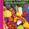 Vibrant Harvest : Cultivating a Kaleidoscope of Colors in Your Vegetable Garden with Heirlooms, Modern Hybrids, and More - 9780760395110