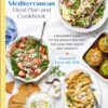 The 30-Day Mediterranean Meal Plan and Cookbook : A Beginner’s Guide to the World’s Best Diet for Long-Term Health and Longevity - 9780760395257