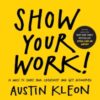 Show Your Work! : 10 Ways to Share Your Creativity and Get Discovered - 9780761178972